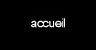 Accueil